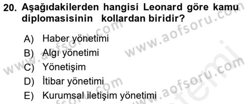 Kamu Diplomasisi Ve Uluslararası Halkla İlişkiler Dersi 2017 - 2018 Yılı (Final) Dönem Sonu Sınavı 20. Soru