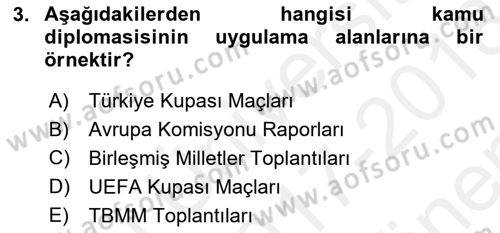 Kamu Diplomasisi Ve Uluslararası Halkla İlişkiler Dersi 2017 - 2018 Yılı (Final) Dönem Sonu Sınavı 3. Soru