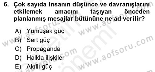 Kamu Diplomasisi Ve Uluslararası Halkla İlişkiler Dersi 2017 - 2018 Yılı (Final) Dönem Sonu Sınavı 6. Soru