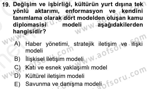 Kamu Diplomasisi Ve Uluslararası Halkla İlişkiler Dersi 2018 - 2019 Yılı (Vize) Ara Sınavı 19. Soru