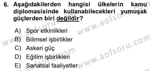 Kamu Diplomasisi Ve Uluslararası Halkla İlişkiler Dersi 2018 - 2019 Yılı (Vize) Ara Sınavı 6. Soru