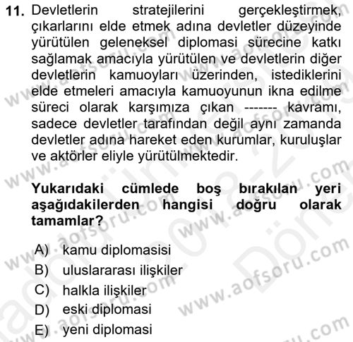 Kamu Diplomasisi Ve Uluslararası Halkla İlişkiler Dersi 2018 - 2019 Yılı (Final) Dönem Sonu Sınavı 11. Soru