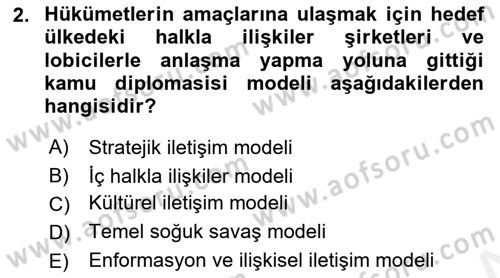 Kamu Diplomasisi Ve Uluslararası Halkla İlişkiler Dersi 2018 - 2019 Yılı (Final) Dönem Sonu Sınavı 2. Soru