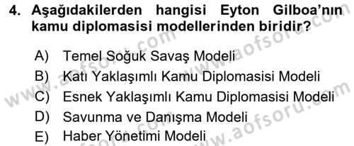 Kamu Diplomasisi Ve Uluslararası Halkla İlişkiler Dersi 2018 - 2019 Yılı Yaz Okulu Sınav Soruları 4. Soru