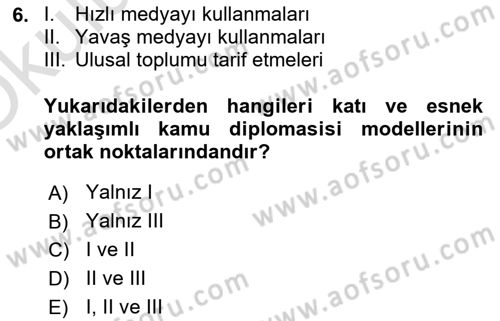 Kamu Diplomasisi Ve Uluslararası Halkla İlişkiler Dersi 2020 - 2021 Yılı Yaz Okulu Sınav Soruları 6. Soru