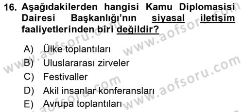 Kamu Diplomasisi Ve Uluslararası Halkla İlişkiler Dersi 2021 - 2022 Yılı (Final) Dönem Sonu Sınav Soruları 16. Soru