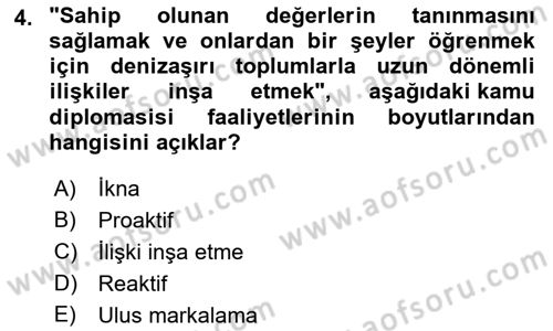 Kamu Diplomasisi Ve Uluslararası Halkla İlişkiler Dersi 2022 - 2023 Yılı Yaz Okulu Sınav Soruları 4. Soru