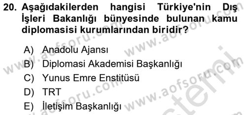 Kamu Diplomasisi Ve Uluslararası Halkla İlişkiler Dersi 2023 - 2024 Yılı (Final) Dönem Sonu Sınav Soruları 20. Soru