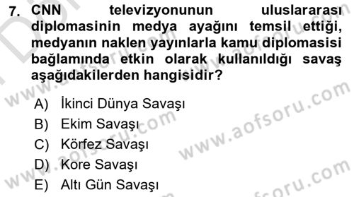 Kamu Diplomasisi Ve Uluslararası Halkla İlişkiler Dersi 2023 - 2024 Yılı (Final) Dönem Sonu Sınav Soruları 7. Soru