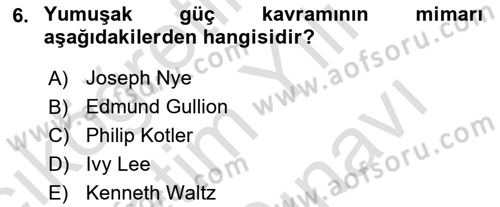 Kamu Diplomasisi Ve Uluslararası Halkla İlişkiler Dersi 2024 - 2025 Yılı (Vize) Ara Sınav Soruları 6. Soru