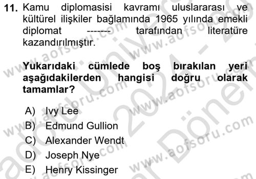 Kamu Diplomasisi Ve Uluslararası Halkla İlişkiler Dersi 2024 - 2025 Yılı (Final) Dönem Sonu Sınav Soruları 11. Soru
