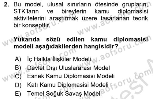 Kamu Diplomasisi Ve Uluslararası Halkla İlişkiler Dersi 2025 - 2026 Yılı (Final) Dönem Sonu Sınav Soruları 2. Soru
