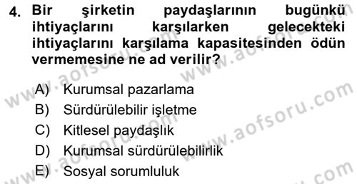 Sürdürülebilirlik ve Halkla İlişkiler Dersi 2017 - 2018 Yılı (Vize) Ara Sınav Soruları 4. Soru
