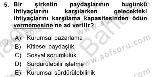 Sürdürülebilirlik ve Halkla İlişkiler Dersi 2021 - 2022 Yılı (Vize) Ara Sınav Soruları 5. Soru