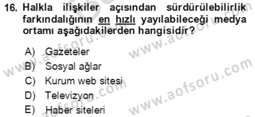 Sürdürülebilirlik ve Halkla İlişkiler Dersi 2021 - 2022 Yılı (Final) Dönem Sonu Sınav Soruları 16. Soru