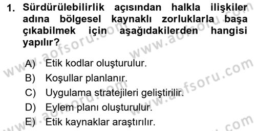Sürdürülebilirlik ve Halkla İlişkiler Dersi 2022 - 2023 Yılı Yaz Okulu Sınav Soruları 1. Soru