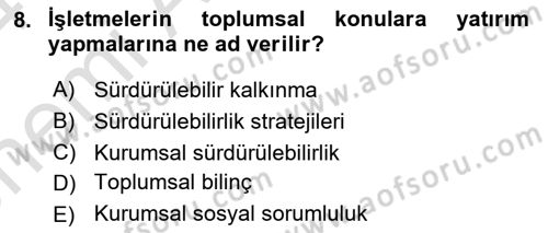 Sürdürülebilirlik ve Halkla İlişkiler Dersi 2023 - 2024 Yılı (Vize) Ara Sınav Soruları 8. Soru