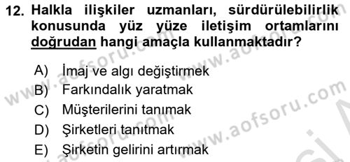 Sürdürülebilirlik ve Halkla İlişkiler Dersi 2023 - 2024 Yılı (Final) Dönem Sonu Sınav Soruları 12. Soru