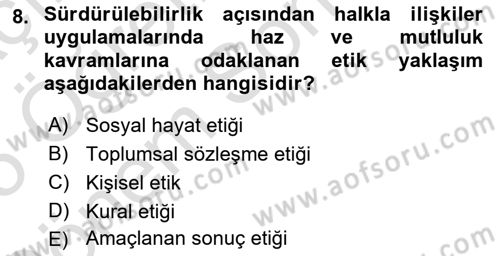 Sürdürülebilirlik ve Halkla İlişkiler Dersi 2024 - 2025 Yılı (Final) Dönem Sonu Sınav Soruları 8. Soru