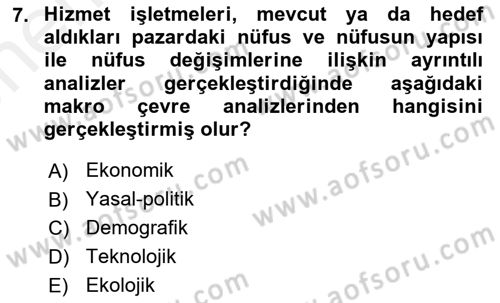 Hizmet Pazarlaması Dersi 2017 - 2018 Yılı (Vize) Ara Sınav Soruları 7. Soru