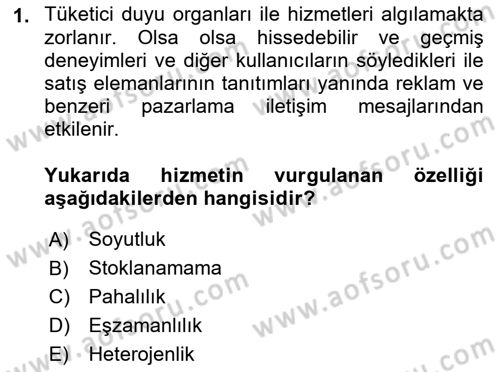 Hizmet Pazarlaması Dersi 2017 - 2018 Yılı (Final) Dönem Sonu Sınav Soruları 1. Soru