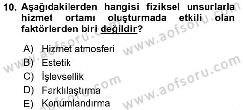 Hizmet Pazarlaması Dersi 2017 - 2018 Yılı (Final) Dönem Sonu Sınav Soruları 10. Soru