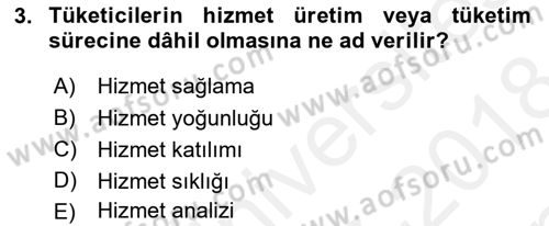 Hizmet Pazarlaması Dersi 2017 - 2018 Yılı (Final) Dönem Sonu Sınav Soruları 3. Soru