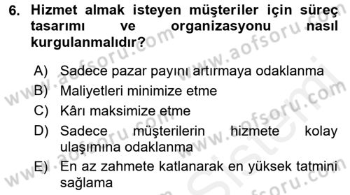 Hizmet Pazarlaması Dersi 2017 - 2018 Yılı (Final) Dönem Sonu Sınav Soruları 6. Soru
