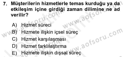 Hizmet Pazarlaması Dersi 2017 - 2018 Yılı (Final) Dönem Sonu Sınav Soruları 7. Soru