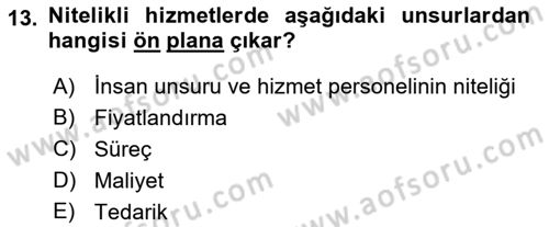 Hizmet Pazarlaması Dersi 2018 - 2019 Yılı (Final) Dönem Sonu Sınav Soruları 13. Soru