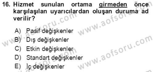 Hizmet Pazarlaması Dersi 2020 - 2021 Yılı Yaz Okulu Sınav Soruları 16. Soru