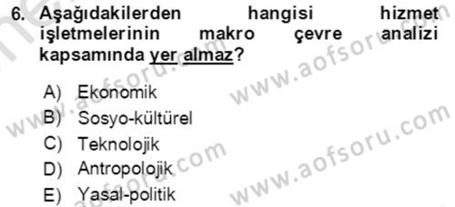 Hizmet Pazarlaması Dersi 2021 - 2022 Yılı (Vize) Ara Sınav Soruları 6. Soru