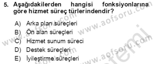 Hizmet Pazarlaması Dersi 2021 - 2022 Yılı (Final) Dönem Sonu Sınav Soruları 5. Soru