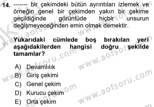 Medyada Yapım	 Dersi 2021 - 2022 Yılı Yaz Okulu Sınav Soruları 14. Soru