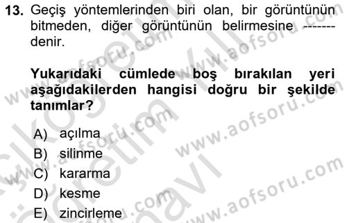 Medyada Yapım	 Dersi 2022 - 2023 Yılı Yaz Okulu Sınav Soruları 13. Soru