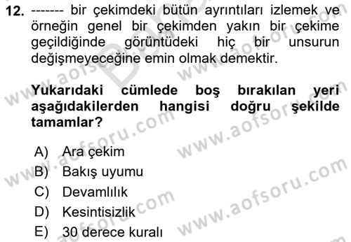 Medyada Yapım	 Dersi 2023 - 2024 Yılı (Final) Dönem Sonu Sınav Soruları 12. Soru