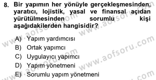 Medyada Yapım	 Dersi 2023 - 2024 Yılı (Final) Dönem Sonu Sınav Soruları 8. Soru