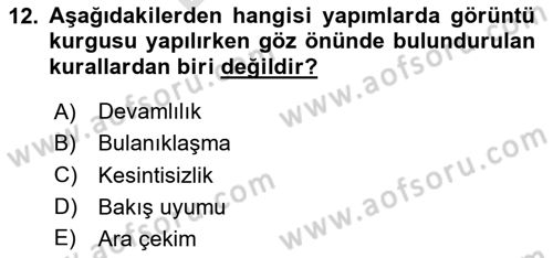 Medyada Yapım	 Dersi 2025 - 2026 Yılı (Final) Dönem Sonu Sınav Soruları 12. Soru