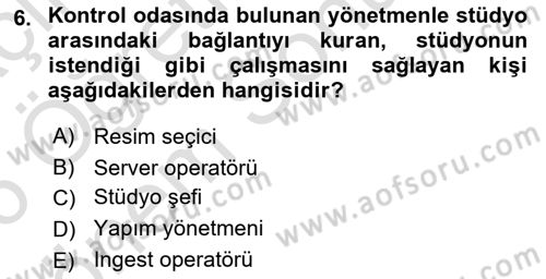 Medyada Yapım	 Dersi 2025 - 2026 Yılı (Final) Dönem Sonu Sınav Soruları 6. Soru