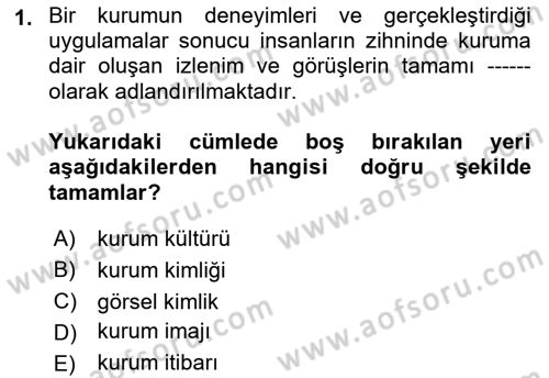 Halkla İlişkiler Kampanya Analizi Dersi 2018 - 2019 Yılı Yaz Okulu Sınav Soruları 1. Soru