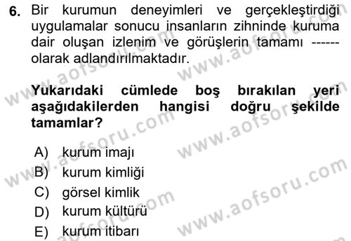 Halkla İlişkiler Kampanya Analizi Dersi Ara Sınavı Deneme Sınav Soruları 6. Soru