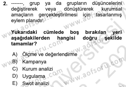 Halkla İlişkiler Kampanya Analizi Dersi Ara Sınavı Deneme Sınav Soruları 2. Soru