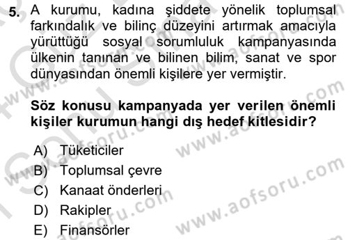 Halkla İlişkiler Kampanya Analizi Dersi 2023 - 2024 Yılı (Final) Dönem Sonu Sınav Soruları 5. Soru