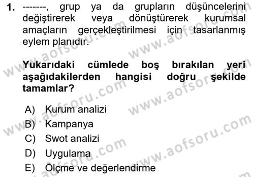 Halkla İlişkiler Kampanya Analizi Dersi Ara Sınavı Deneme Sınav Soruları 1. Soru