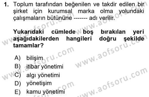 İtibar Yönetimi Dersi 2023 - 2024 Yılı Yaz Okulu Sınav Soruları 1. Soru