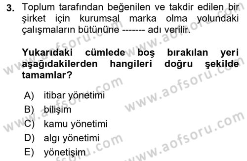 İtibar Yönetimi Dersi 2024 - 2025 Yılı (Vize) Ara Sınav Soruları 3. Soru