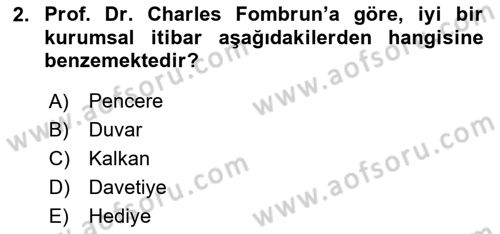 İtibar Yönetimi Dersi 2025 - 2026 Yılı (Vize) Ara Sınav Soruları 2. Soru