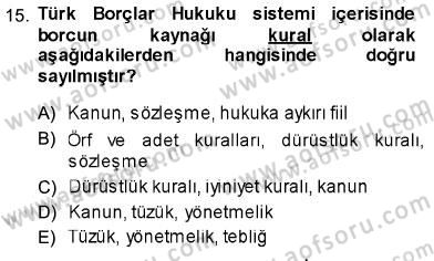 Hukukun Temel Kavramları Dersi 2013 - 2014 Yılı (Final) Dönem Sonu Sınav Soruları 15. Soru
