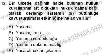 Hukukun Temel Kavramları Dersi 2014 - 2015 Yılı (Vize) Ara Sınav Soruları 12. Soru