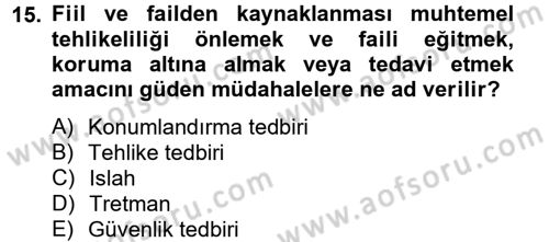 İnfaz Hukuku Dersi 2012 - 2013 Yılı (Final) Dönem Sonu Sınav Soruları 15. Soru